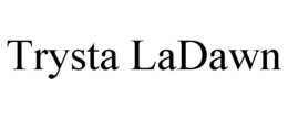 TRYSTA LADAWN trademark