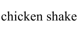 CHICKEN SHAKE trademark