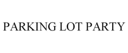 PARKING LOT PARTY trademark