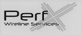 PERFX WIRELINE SERVICES trademark