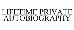 LIFETIME PRIVATE AUTOBIOGRAPHY trademark