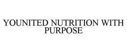 YOUNITED NUTRITION WITH PURPOSE trademark