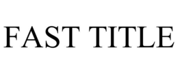 FAST TITLE trademark