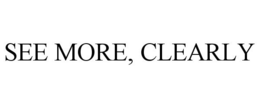 SEE MORE, CLEARLY trademark