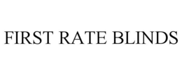 FIRST RATE BLINDS trademark