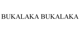 BUKALAKA BUKALAKA trademark