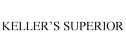 KELLER'S SUPERIOR trademark