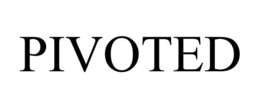 PIVOTED trademark