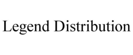 LEGEND DISTRIBUTION trademark