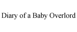 DIARY OF A BABY OVERLORD trademark