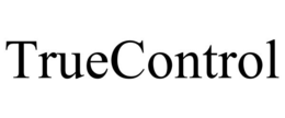 TRUECONTROL trademark
