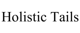 HOLISTIC TAILS trademark
