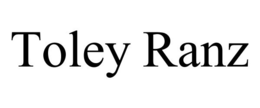TOLEY RANZ trademark