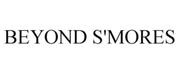 BEYOND S'MORES trademark