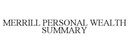 MERRILL PERSONAL WEALTH SUMMARY trademark