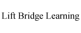 LIFT BRIDGE LEARNING trademark