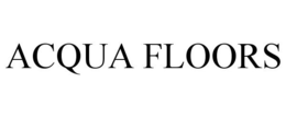 ACQUA FLOORS trademark