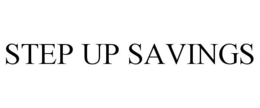 STEP UP SAVINGS trademark
