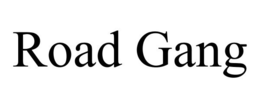 ROAD GANG trademark