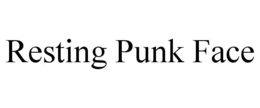RESTING PUNK FACE trademark