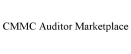 CMMC AUDITOR MARKETPLACE trademark