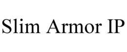 SLIM ARMOR IP trademark