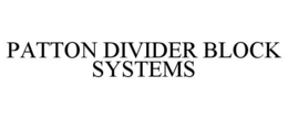 PATTON DIVIDER BLOCK SYSTEMS trademark