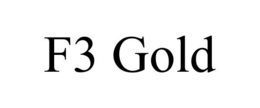 F3 GOLD trademark