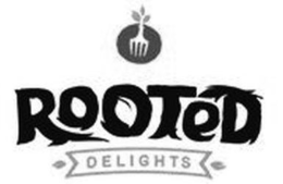 ROOTED DELIGHTS trademark