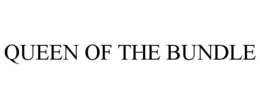 QUEEN OF THE BUNDLE trademark