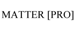 MATTER [PRO] trademark