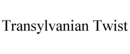 TRANSYLVANIAN TWIST trademark