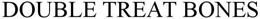 DOUBLE TREAT BONES trademark