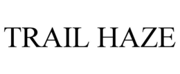 TRAIL HAZE trademark
