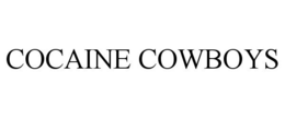 COCAINE COWBOYS trademark