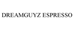 DREAMGUYZ ESPRESSO trademark