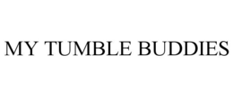MY TUMBLE BUDDIES trademark