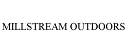 MILLSTREAM OUTDOORS trademark