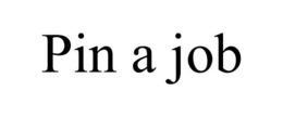 PIN A JOB trademark