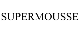 SUPERMOUSSE trademark