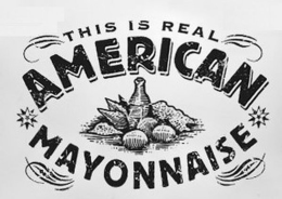 THIS IS REAL AMERICAN MAYONNAISE trademark