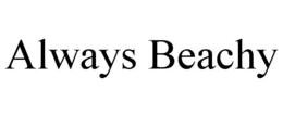 ALWAYS BEACHY trademark