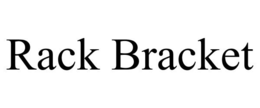 RACK BRACKET trademark