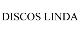 DISCOS LINDA trademark