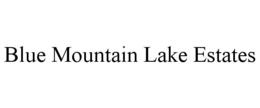 BLUE MOUNTAIN LAKE ESTATES trademark
