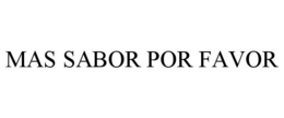 MAS SABOR POR FAVOR trademark