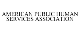 AMERICAN PUBLIC HUMAN SERVICES ASSOCIATION trademark