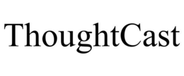THOUGHTCAST trademark