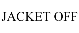 JACKET OFF trademark