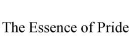 THE ESSENCE OF PRIDE trademark
